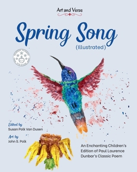 Spring Song (Illustrated): An Enchanting Children's Edition of Paul Laurence Dunbar's Classic Poem (Art and Verse)