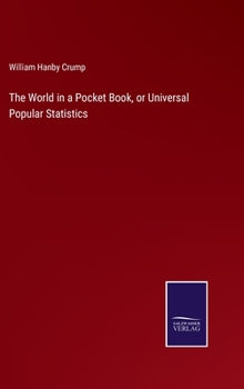 Hardcover The World in a Pocket Book, or Universal Popular Statistics Book