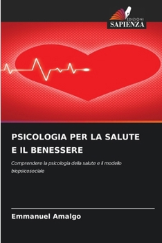 Psicologia Per La Salute E Il Benessere (Italian Edition)
