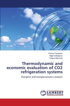 Paperback Thermodynamic and economic evaluation of CO2 refrigeration systems Book