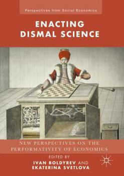 Paperback Enacting Dismal Science: New Perspectives on the Performativity of Economics Book