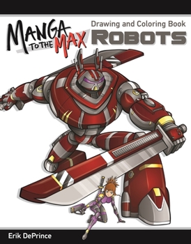 Paperback Manga to the Max Robots: Drawing and Coloring Book