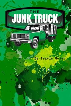 Paperback The Junk Truck: A Gritty Junk Haul Tell-All Book