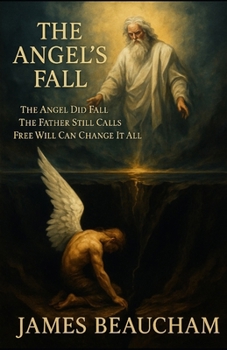 Paperback The Angel's Fall: The Father still calls. Free will can change it all. And none shall be lost. Book