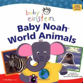 Baby Einstein: Baby Noah - World Animals (Baby Einstein) - Book  of the Baby Einstein
