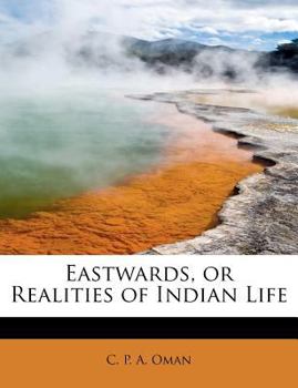 Paperback Eastwards, or Realities of Indian Life Book