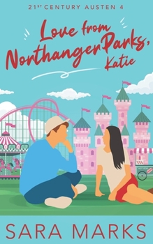 Paperback Love From Northanger Parks, Katie: A Modern Retelling of Jane Austen's Northanger Abbey Book
