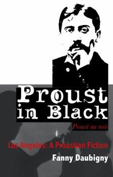 Paperback Proust in Black: Los Angeles, a Proustian Fiction {Regular Color Edition} Book