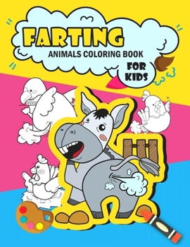 Farting Animals Coloring Book: Funny Farting Animals Coloring Book For Kids, Funny Gifts for Kids, Farting Coloring Book