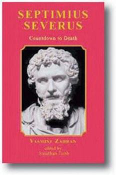 Hardcover Septimius Severus: Countdown to Death Book