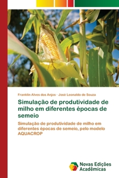 Paperback Simulação de produtividade de milho em diferentes épocas de semeio [Portuguese] Book