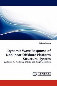 Paperback Dynamic Wave Response of Nonlinear Offshore Platform Structural System Book