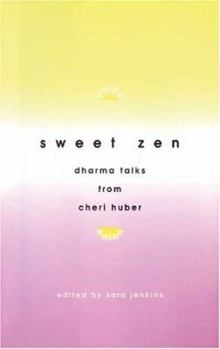 Paperback Sweet Zen: Dharma Talks from Cheri Huber Book