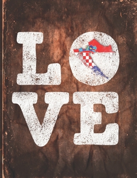 Paperback Love: Croatia Flag Cute Personalized Gift for Croatian Friend Undated Planner Daily Weekly Monthly Calendar Organizer Journa Book