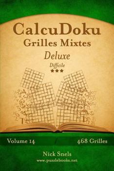Paperback CalcuDoku Grilles Mixtes Deluxe - Difficile - Volume 14 - 468 Grilles [French] Book