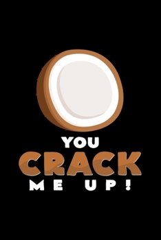 Paperback You crack me up!: 6x9 Coconut - dotgrid - dot grid paper - notebook - notes Book