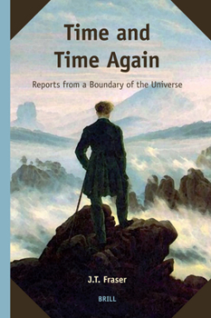 Hardcover Time and Time Again: Reports from a Boundary of the Universe Book