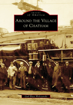 Around the Village of Chatham - Book  of the Images of America: New York