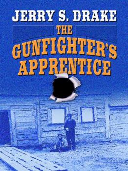 The Gunfighter's Apprentice - Book #1 of the Tom Patterson