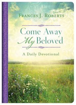 Hardcover Come Away My Beloved Daily Devotional Book