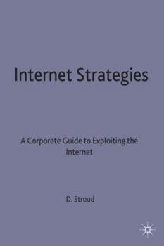 Hardcover Internet Strategies: A Corporate Guide to Exploiting the Internet Book
