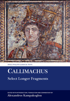 Hardcover Callimachus: Select Longer Fragments Book