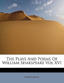 Paperback The Plays and Poems of William Shakspeare Vol XVI Book