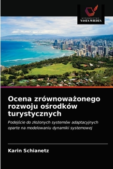 Paperback Ocena zrównoważonego rozwoju ośrodków turystycznych [Polish] Book
