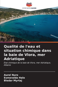 Paperback Qualité de l'eau et situation chimique dans la baie de Vlora, mer Adriatique [French] Book