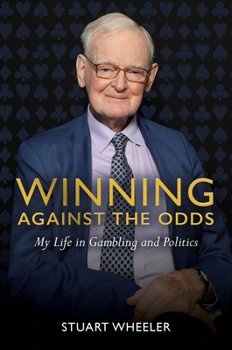 Hardcover Winning Against the Odds: My Life in Gambling and Politics Book