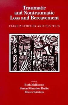 Paperback Traumatic and Nontraumatic Loss and Bereavement: Clinical Theory and Practice Book