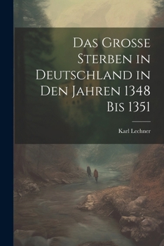 Paperback Das grosse Sterben in Deutschland in den Jahren 1348 bis 1351 [German] Book