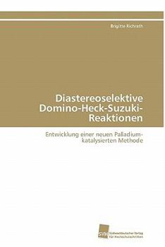 Paperback Diastereoselektive Domino-Heck-Suzuki-Reaktionen [German] Book