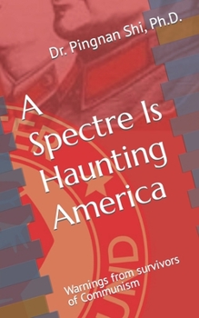 Paperback A Spectre Is Haunting America: Warnings from survivors of Communism Book