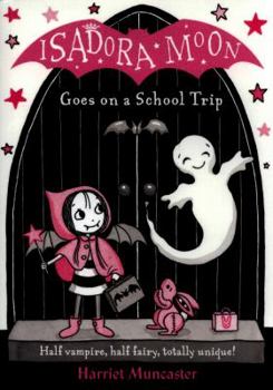 Isadora Moon Goes on a Field Trip - Book #6 of the Isadora Moon