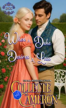 When a Duke Desires a Lass: A Sweet Historical Regency Romance - Book #12 of the Seductive Scoundrels