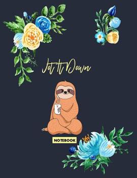 Paperback Jot It Down Notebook: Sloth Composition Notebook Book