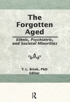 Paperback The Forgotten Aged: Ethnic, Psychiatric, and Societal Minorities Book
