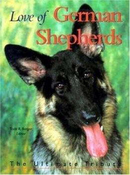 Hardcover Love of German Shepherds: The Ultimate Tribute Book