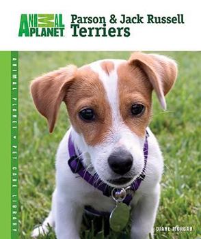 Parson & Jack Russell Terriers (Animal Planet Pet Care Library) - Book  of the Animal Planet Pet Care Library