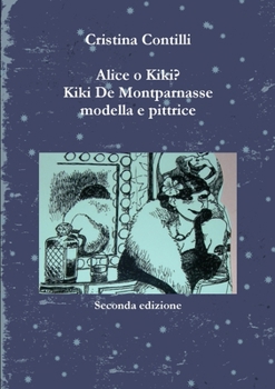 Paperback Alice o Kiki? Kiki De Montparnasse modella e pittrice [Italian] Book