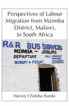Paperback Perspectives of Labour Migration from Mzimba District, Malawi, to South Africa Book
