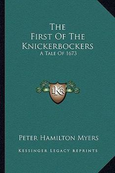 Paperback The First Of The Knickerbockers: A Tale Of 1673 Book
