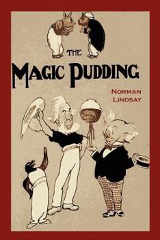 Paperback The Magic Pudding: Being the Adventures of Bunyip Bluegum and His Friends Book