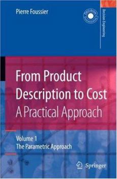Hardcover From Product Description to Cost: A Practical Approach: Volume 1: The Parametric Approach Book