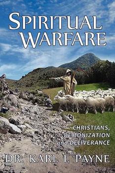 Paperback Spiritual Warfare: Christians, Demonization and Deliverance Book