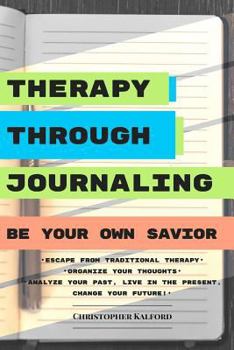 Paperback Therapy Through Journaling: Be Your Own Savior Book