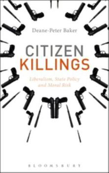 Hardcover Citizen Killings: Liberalism, State Policy and Moral Risk Book