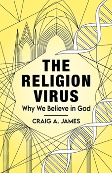 The Religion Virus: Why We Believe in God