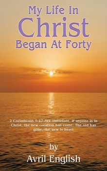 Hardcover My Life In Christ Began At Forty Book